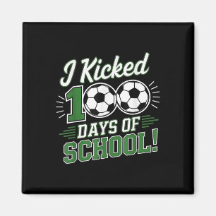 I Kicked 100 Days Of School 100th Day Smarter Socc Magnet