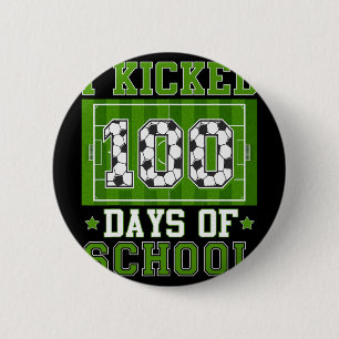 I Kicked 100 Days Of School Soccer 100th Day Boys 6 Cm Round Badge