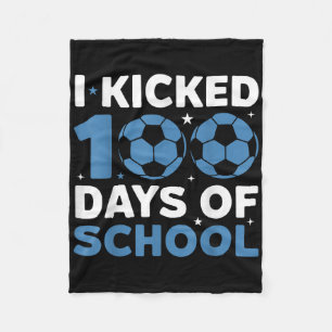 I Kicked 100 Days Of School Soccer 100th Day Boys Fleece Blanket