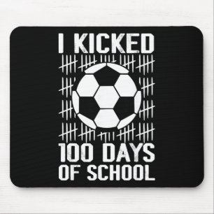 I Kicked 100 Days Of School Soccer 100th Day Boys Mouse Pad
