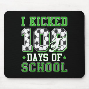 I Kicked 100 Days Of School Soccer 100th Day Boys  Mouse Pad