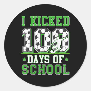 I Kicked 100 Days Of School Soccer 100th Day Kids Classic Round Sticker