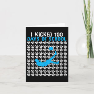 I Kicked 100 Days Of School Soccer 100th Day Of Sc Card