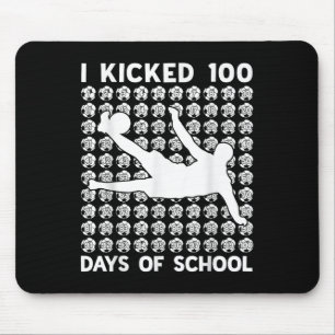 I Kicked 100 Days Of School Soccer 100th Day Of Sc Mouse Pad