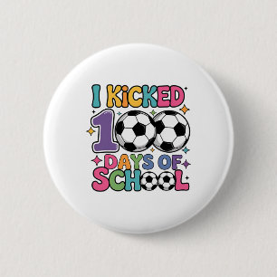 I Kicked 100 Days Of School Soccer 100th Day Sport 6 Cm Round Badge
