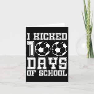 I Kicked 100 Days Of School Soccer 100th Day Sport Card