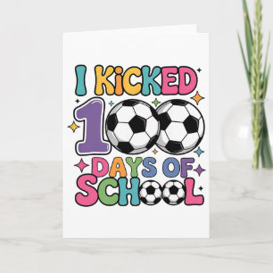 I Kicked 100 Days Of School Soccer 100th Day Sport Card