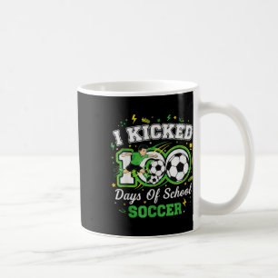 I Kicked 100 Days Of School Soccer 100th Day Sport Coffee Mug