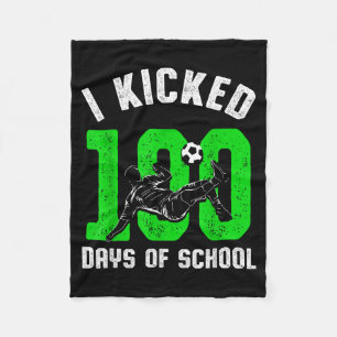 I Kicked 100 Days Of School Soccer 100th Day Sport Fleece Blanket