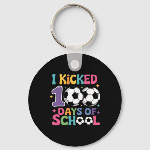 I Kicked 100 Days Of School Soccer 100th Day Sport Key Ring