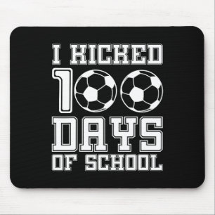 I Kicked 100 Days Of School Soccer 100th Day Sport Mouse Pad