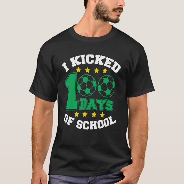I Kicked 100 Days Of School Soccer Boys 100th Day  T-Shirt (Front)