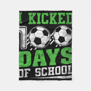 I Kicked 100 Days Of School Soccer Boys Girls Happ Fleece Blanket