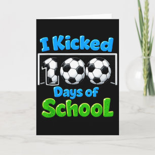 I Kicked 100 Days Of School Soccer Boys Kids Sport Card