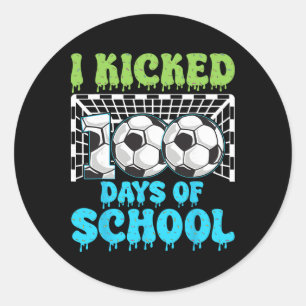 I Kicked 100 Days Of School Soccer Funny Boys Kids Classic Round Sticker