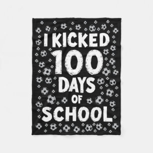 I Kicked 100 Days Of School Soccer Kids 100th Day Fleece Blanket
