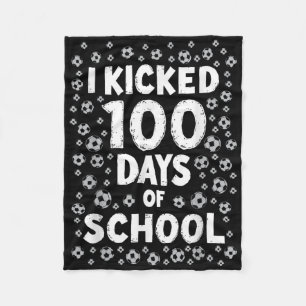 I Kicked 100 Days Of School Soccer Kids 100th Day Fleece Blanket