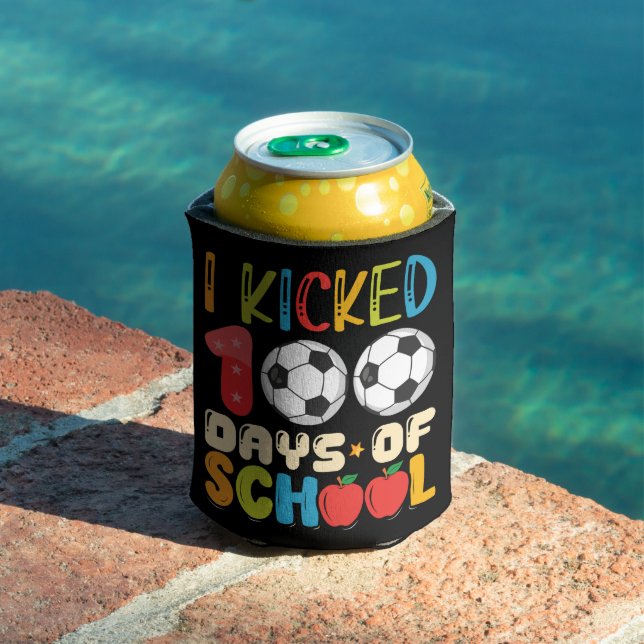 I Kicked 100 Days of School Soccer Lover Can Cooler (In Situ Pool)