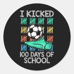 I Kicked 100 Days Of School Soccer Player Sports 1 Classic Round Sticker