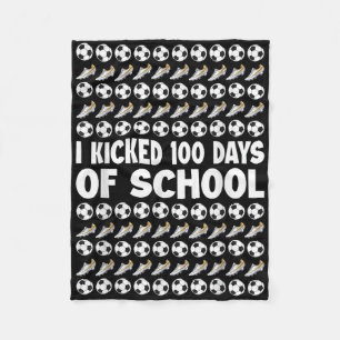 I Kicked 100 Days Of School Soccer Player Sports 1 Fleece Blanket