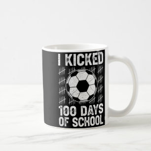 I Kicked 100 Days Of School Soccer Player Teacher  Coffee Mug