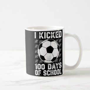 I Kicked 100 Days Of School Soccer Player Teacher  Coffee Mug