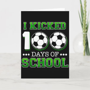 I Kicked 100 Days Of School Soccer Sport Boys Kids Card