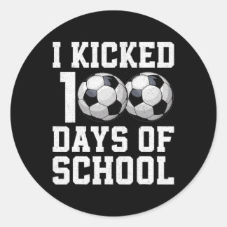 I Kicked 100 Days Of School Soccer Sports Boys Kid Classic Round Sticker
