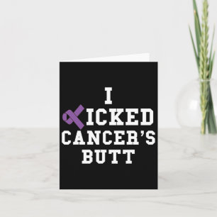 I Kicked Cancer's Butt Pancreatic Cancer Awareness Card