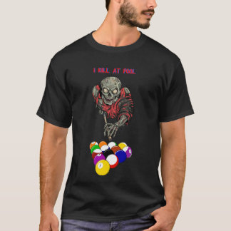 I kill at Pool Zombie Billiards Player art T-Shirt