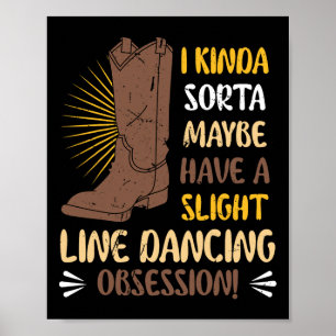 I Kinda Sorta Maybe Have A Slight Line Dancing Obs Poster
