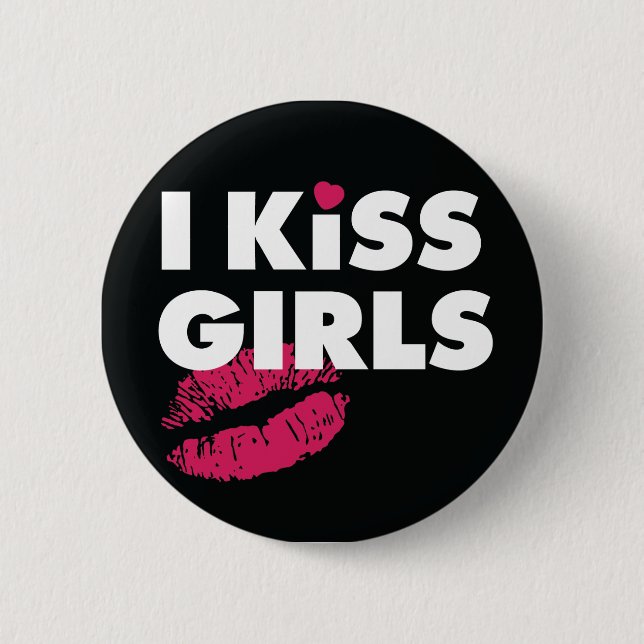I Kiss Girls Button (Front)