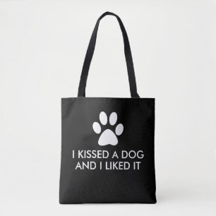 I kissed a dog and I liked it Tote Bag