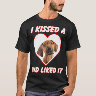 I Kissed A Dog And Liked It Rhodesian Ridgeback  T-Shirt
