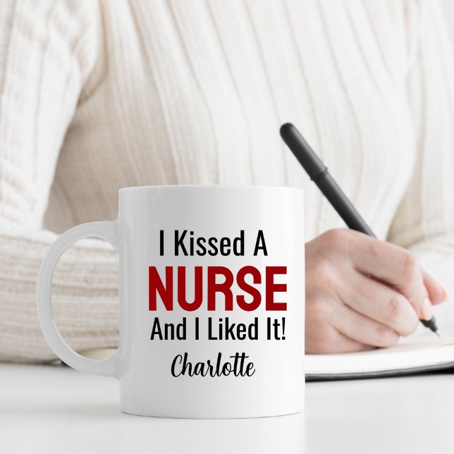 I Kissed a Nurse and I Liked It Personalised  Coffee Mug (Creator Uploaded)