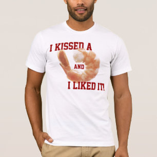 I Kissed A Shrimp T-Shirt