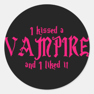 I Kissed A Vampire and I liked it Classic Round Sticker