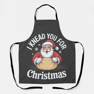 I Knead You For Christmas Bakery Pastry Xmas Apron