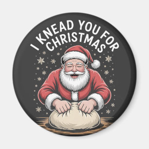 I knead you for Christmas Bakery Santa Cooking Magnet
