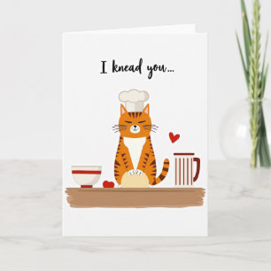 I Knead You Funny Cat Love Card