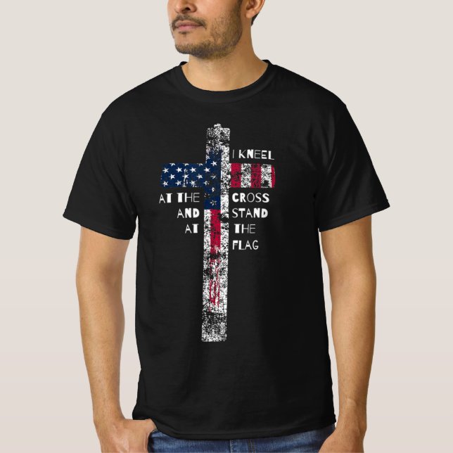 I Kneel at the Cross and Stand at the Flag Men Wom T-Shirt (Front)