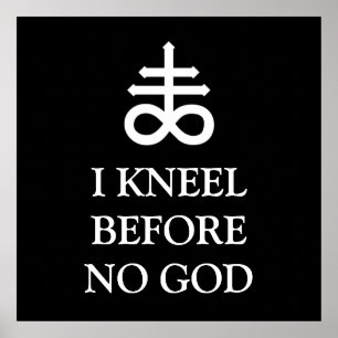 I Kneel Before No God Poster