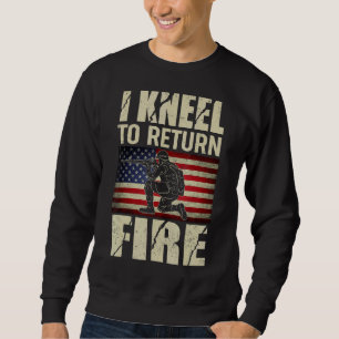 I Kneel To Return Fire Veteran USA American Flag S Sweatshirt