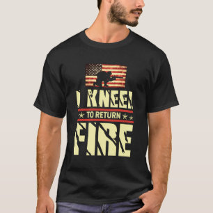 I Kneel To Return Fire Veteran Usa American Flag S T-Shirt