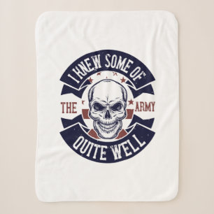 I Knew Some Of The Army Quite Well Sherpa Blanket