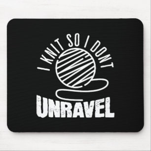 I Knit So I Don't Unravel Funny Knitting Women Kni Mouse Pad