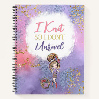 I Knit So I Don't Unravel Notebook