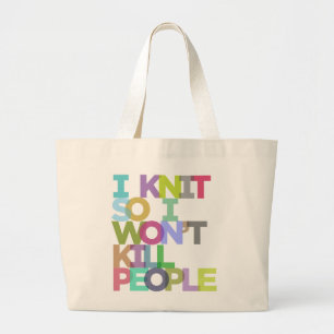 I Knit So I Won't Kill People Jumbo Tote