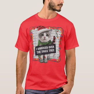 I Knocked Over The Christmas Tree,Cat Lover T-Shir T-Shirt