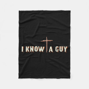 I Know A Guy Jesus Cross Christian Graphic Fleece Blanket